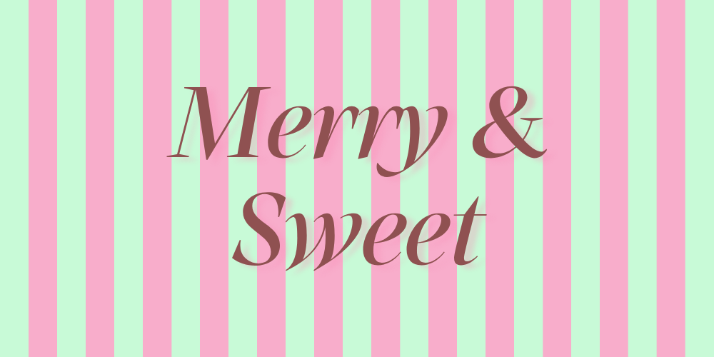 Merry & Sweet