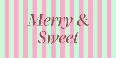 Merry & Sweet